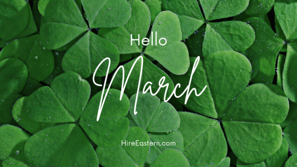Shamrock's background, "Hello March" and "HireEastern.com" over the background