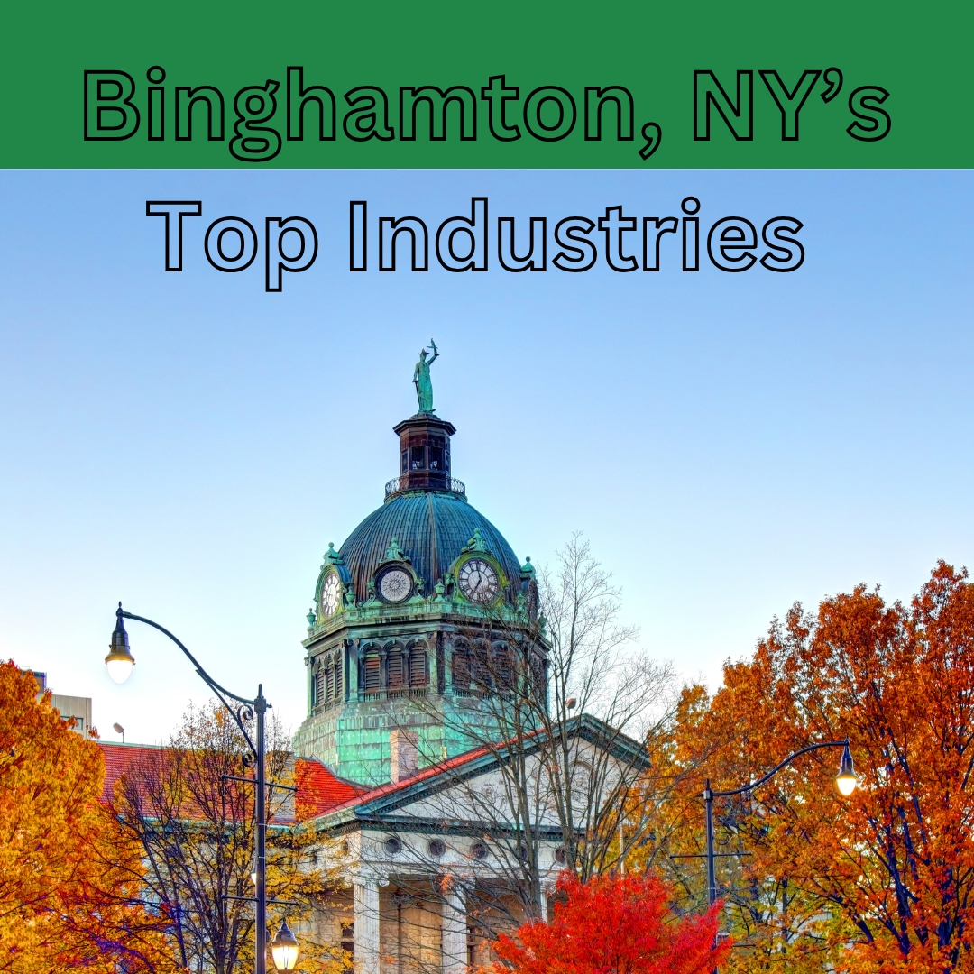 Binghamton, NY: Key Industries Driving Growth and Opportunity