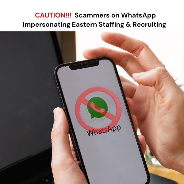 Eastern Staffing & Recruiting WhatsApp Impersonators